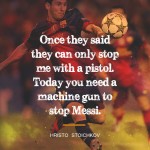 17. These 20 Quotes About Lionel Messi Prove That He Is The Greatest Footballer Ever