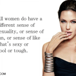 4. 16 Quotes from Angelina Jolie That Prove She Is the Superwomen of Hollywood