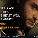 6. You can’t resist yourself from Movie Marathon after readings these 10 Dialogues by Wolverine