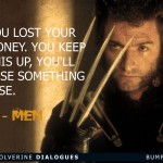 7. You can’t resist yourself from Movie Marathon after readings these 10 Dialogues by Wolverine