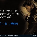 8. You can’t resist yourself from Movie Marathon after readings these 10 Dialogues by Wolverine