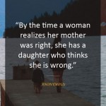 1. 12 Beautiful Quotes On Mother-Daughter Relationship That Will Show Every Emotion