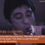 5. 15 Exceptional Quotes From Al Pacino’s ‘Scarface That Will Change Your Perspiration Towards Bad Guy’
