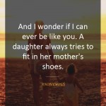 8. 12 Beautiful Quotes On Mother-Daughter Relationship That Will Show Every Emotion