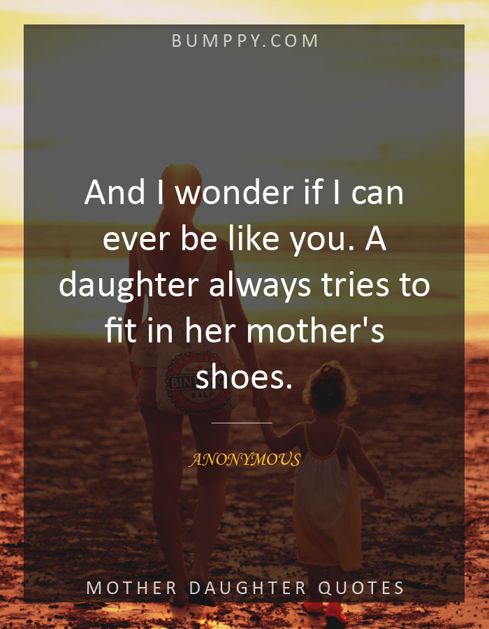 12 Beautiful Quotes On Mother Daughter Relationship That Will Show Every Emotion Bumppy