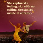 9. 16 Quotes From Award Winning Movie ‘La La ‘Land’ That Will Inspire You