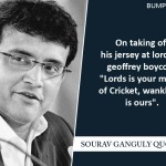 11. 11 Quotes By Former Captain Of Indian Cricket Team Sourav Ganguly