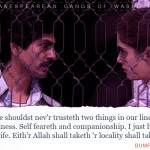 15. 15 Iconic Dialogues From Gangs Of Wasseypur In Translated In Shakespearean English