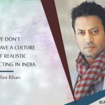 3. 9 Quotes By Irrfan Khan That Will Prove He Is Unapologetic Boss Of Bollywood