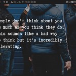 6. Every 19’s Adult Need Some Good Advices But Rarely Gets When Are On Doorstep Of Adulthood