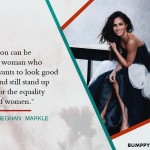 7. 10 Strongest And Empowering Quotes By Princess Meghan Markle