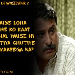7. 6 Years Completed And Still Dialouges Of Gangs Of Wasseypur Remains Our Favorite