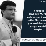 8. 11 Quotes By Former Captain Of Indian Cricket Team Sourav Ganguly