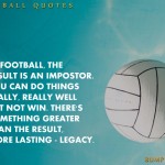 8. 9 Football Motivational Quotes That Will Motivate You