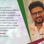 8. 9 Quotes By Irrfan Khan That Will Prove He Is Unapologetic Boss Of Bollywood