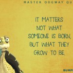 9. 10 Inspiring Quotes By Our Favorite Master Oogway