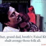 9. 15 Iconic Dialogues From Gangs Of Wasseypur In Translated In Shakespearean English