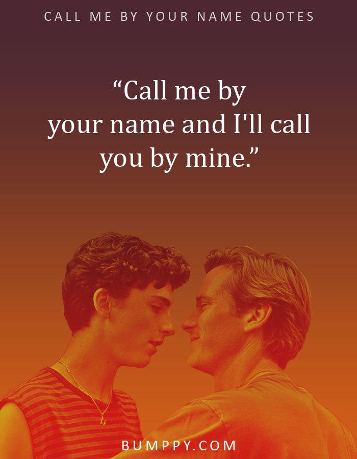 “Call me by your name and I'll call you by mine.”