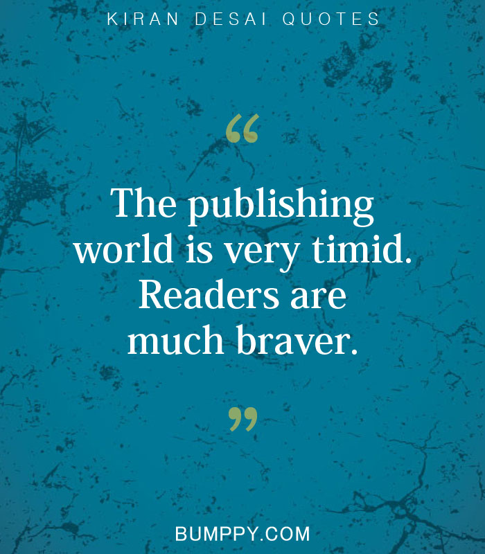 The publishing  world is very timid.  Readers are much braver.