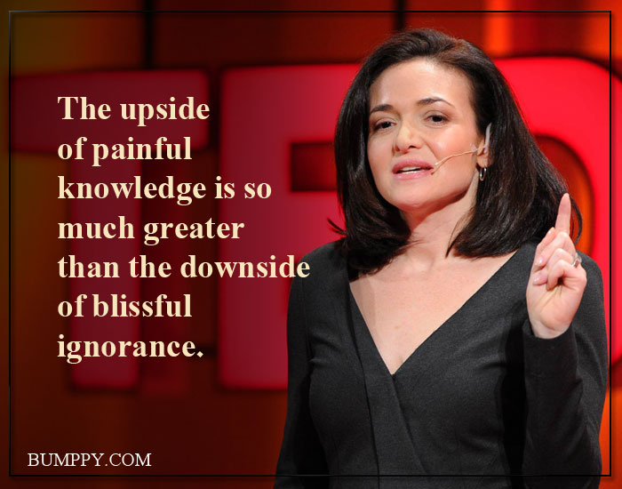 The upside of painful knowledge is so much greater than the downside of blissful ignorance.