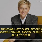 12. 15 Quotes By Ellen DeGeneres That Will Inspire The World With Her Humour