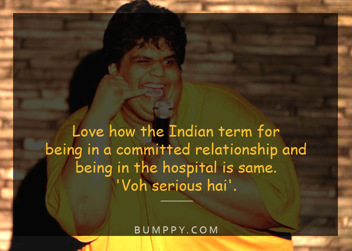Love how the Indian term for  being in a committed relationship and  being in the hospital is same.  'Voh serious hai'.