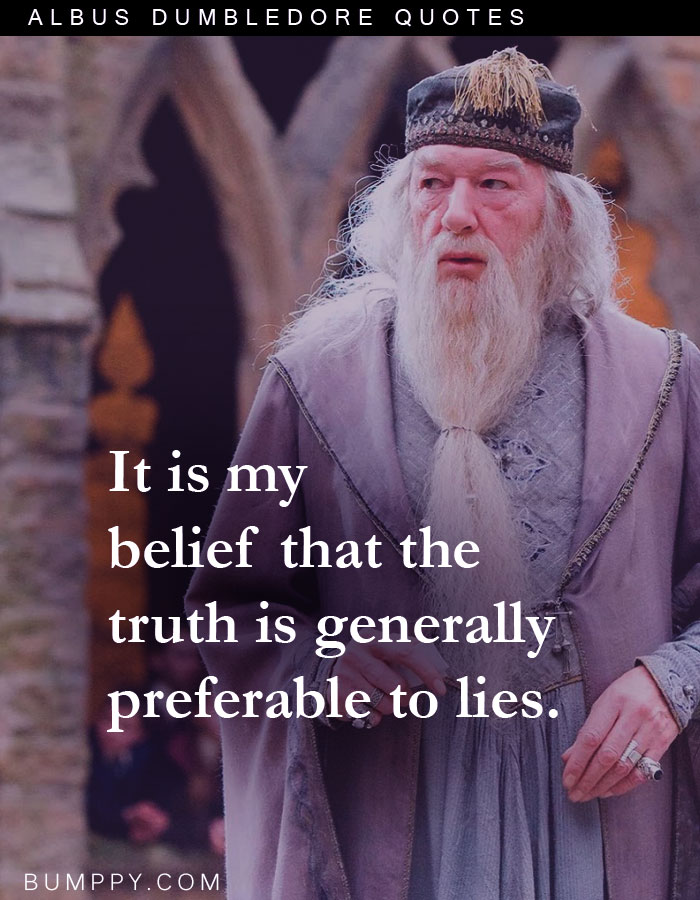 It is my belief that the truth is generally preferable to lies.