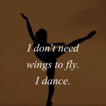 19. 20 Quotes On Dance That Will Make You Want To Shake Your Belly