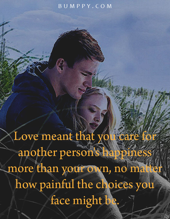 Love meant that you care for another person's happiness more than your own, no matter how painful the choices you face might be.