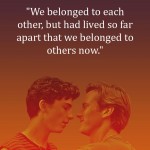 20. 21 Quotes From ‘Consider Me By Your Name’ To Celebrate A Love That Has No Limits