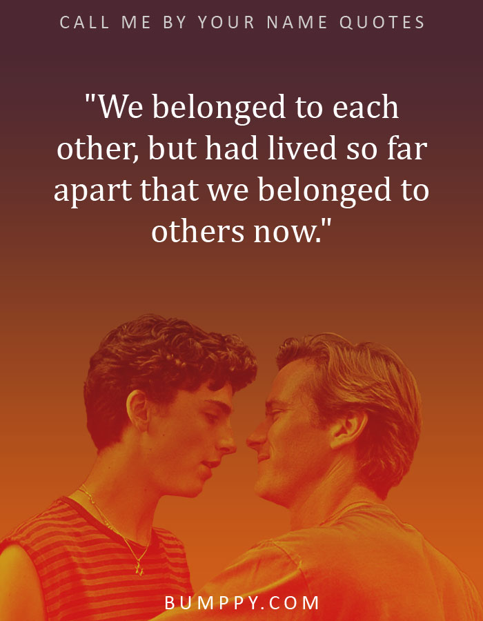 "We belonged to each other, but had lived so far apart that we belonged to others now."