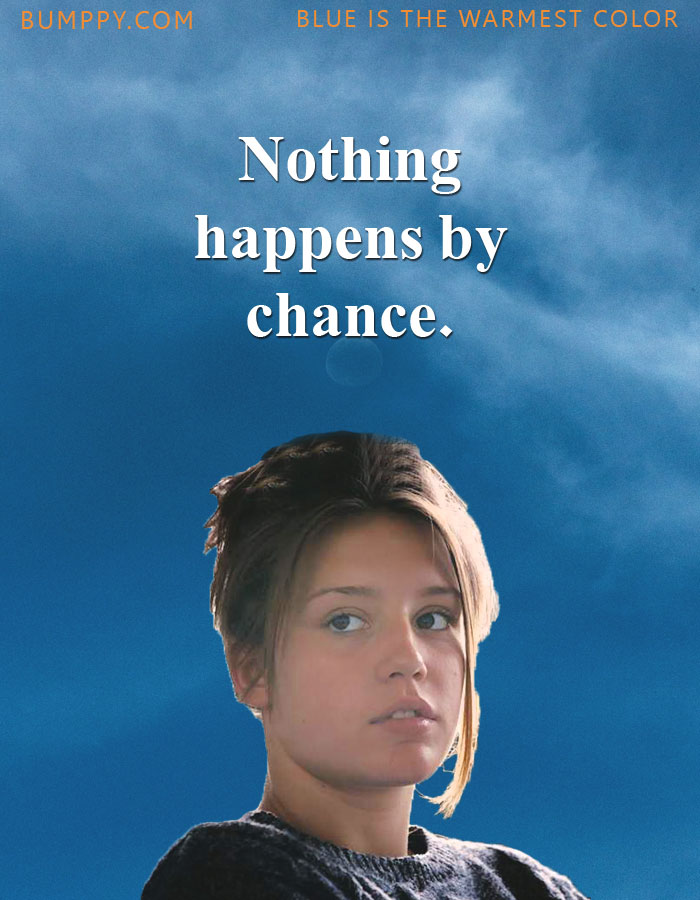 Nothing  happens by  chance.
