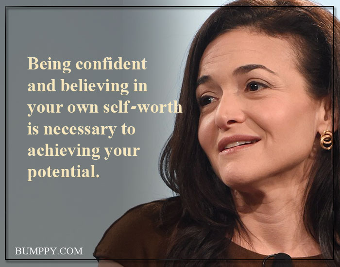 Being confident and believing in your own self - worth is necessary to  achieving your potential.