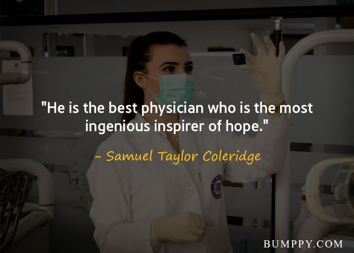 "He is the best physician who is the most ingenious inspirer of hope."