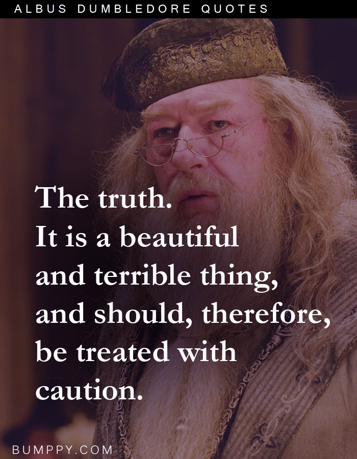 The truth. It is a beautiful and terrible thing, and should, therefore, be treated with caution.