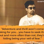 6. 10 Quotes From Ranvijay Singh That Prove He’ll Always Be A Daredevil