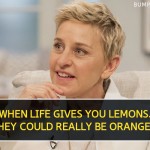 8. 15 Quotes By Ellen DeGeneres That Will Inspire The World With Her Humour