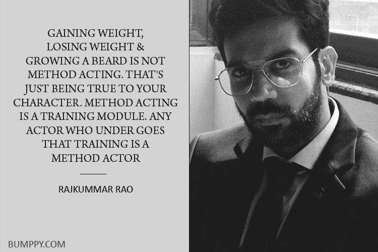 GAINING WEIGHT,  LOSING WEIGHT &  GROWING A BEARD IS NOT METHOD ACTING. THAT'S  JUST BEING TRUE TO YOUR  CHARACTER. METHOD ACTING  IS A TRAINING MODULE. ANY ACTOR WHO UNDER GOES THAT TRAINING IS A  METHOD ACTOR