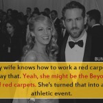 4. 7 Adorable Statements By Ryan Reynolds That Are Giving Us Couple Goals