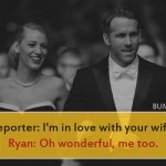 7. 7 Adorable Statements By Ryan Reynolds That Are Giving Us Couple Goals