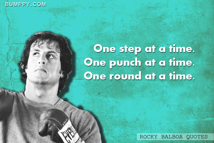 One step at a time. One punch at a time. One round at a time.