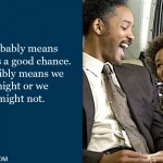5. 14 Quotes From The Pursuit of Happyness That Will Inspire You To Never Lose Hope
