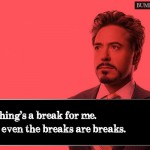 1. 15 Quotes By Robert Downey Jr That show Few In Hollywood Can Match His Mad Virtuoso!
