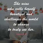 13. These Motivating Quotes Flawlessly Catch The Genuine Quintessence Of A Lady In All Its Glory