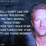 14. 16 Witty Quotes By Coldplay’s Chris Martin Which Are Much the same as Enchantment