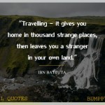 14. 25 Travel Quotes That Will Rouse You To Jump Out and about and Lose Yourself To At long last Get Yourself