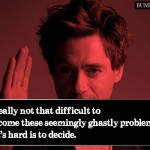 3. 15 Quotes By Robert Downey Jr That show Few In Hollywood Can Match His Mad Virtuoso!
