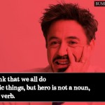 5. 15 Quotes By Robert Downey Jr That show Few In Hollywood Can Match His Mad Virtuoso!