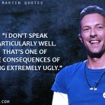 5. 16 Witty Quotes By Coldplay’s Chris Martin Which Are Much the same as Enchantment