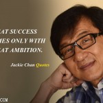 8. 11 Best Quotes By Jackie Chan’s which Spoke Louder Than His Actions!